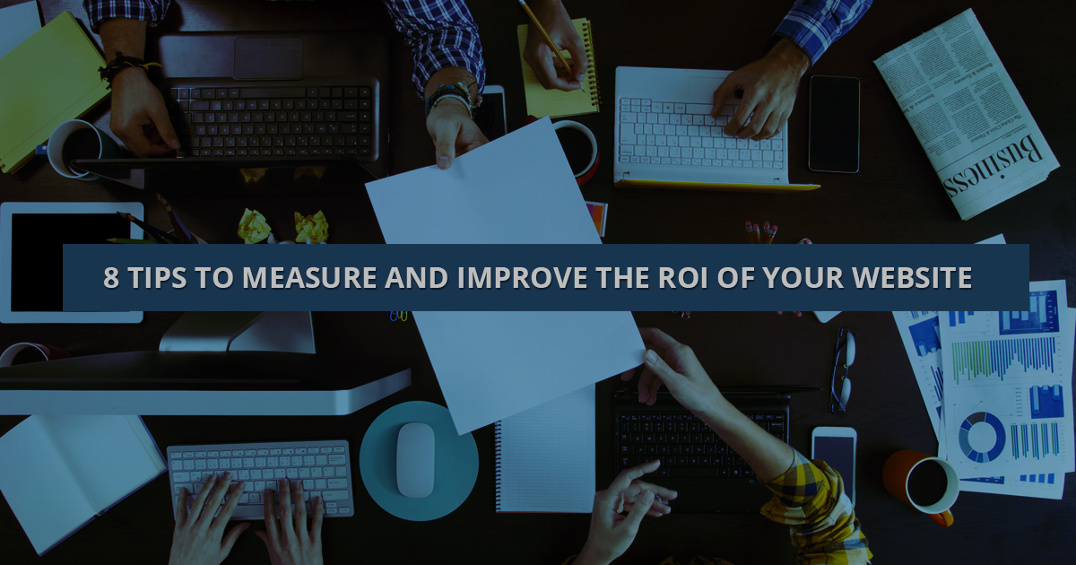 8 Tips to Measure and Improve the ROI of Your Website