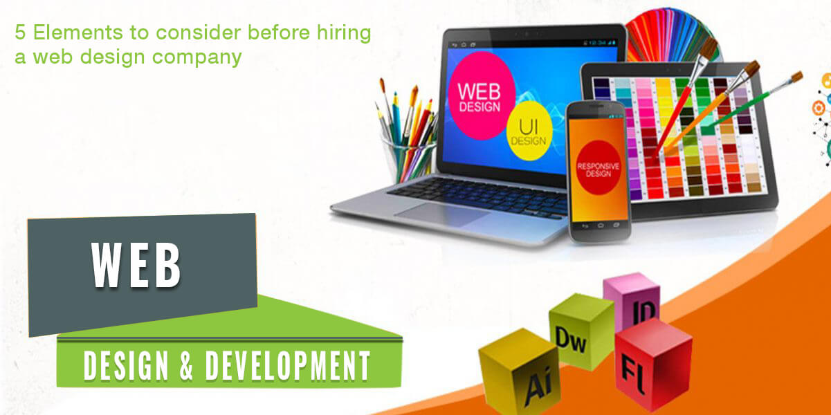 5 Elements to Consider Before Hiring a Web Design Company