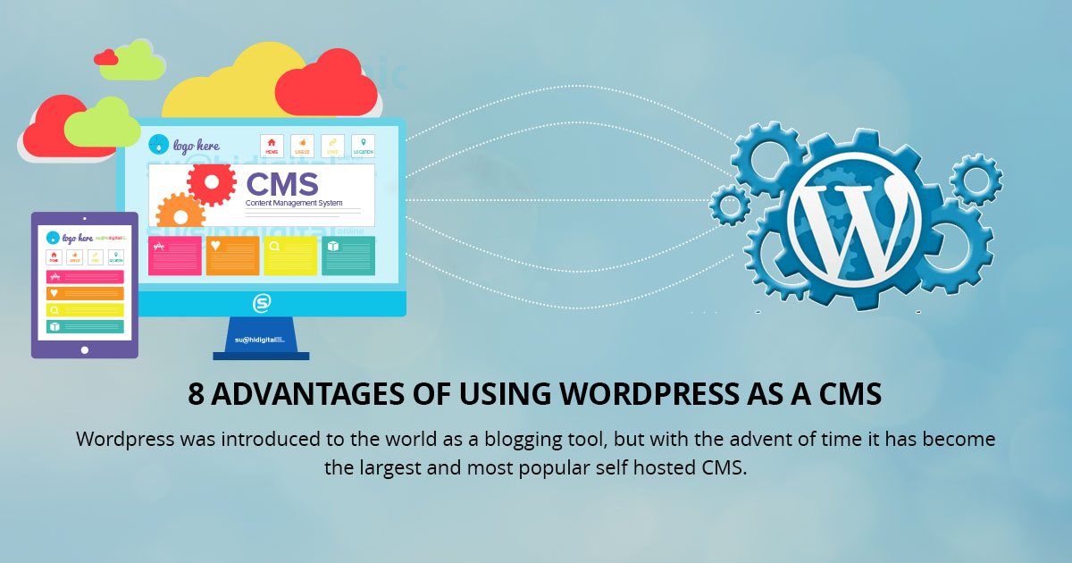 8 Advantages of Using WordPress as a CMS