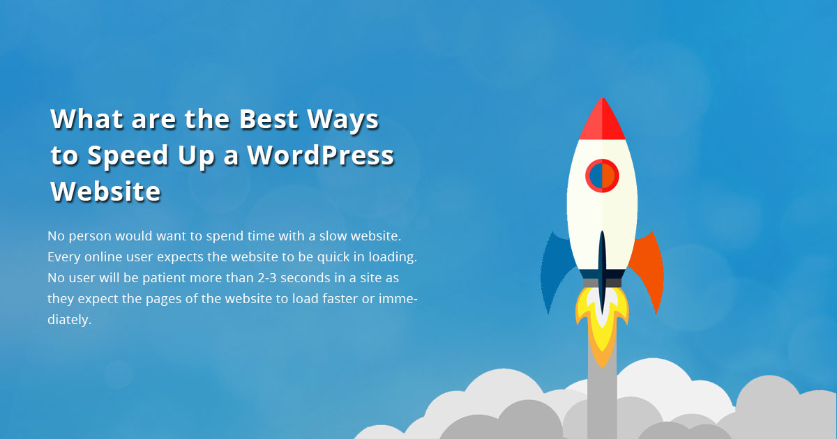 What are the Best Ways to Speed Up a WordPress Website